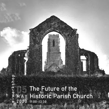 Poster of the e-workshop. Date: 05 May 2020. Time: 11.00-13.30. White letters against a grayscale picture of the church of St Andrew at Covehithe
