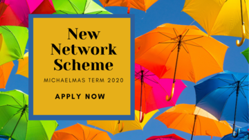 Brightly coloured umbrellas opened against a blue sky. A yellow box contains the words 'New Network Scheme, Michaelmas Term 2020, Apply now'