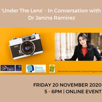Background is a photo of a camera on an orange background. There is text in a pink-grey banner which reads ''Under the Lens' - In Conversation with Dr Janina Ramirez. Friday 20 November 2020, 5 to 6pm, online event.' There is a photo of Dr Janina Ramirez,