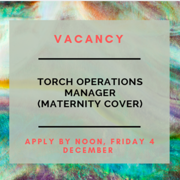 Marbled background with text reading 'Vacancy. TORCH Operations Manager (Maternity Cover). Apply by noon, Friday 4 December.'