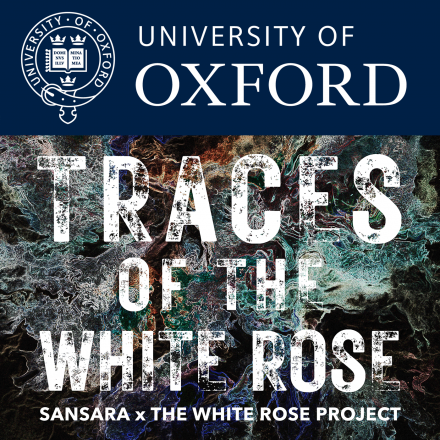 Traces of the White Rose | TORCH | The Oxford Research Centre in the ...