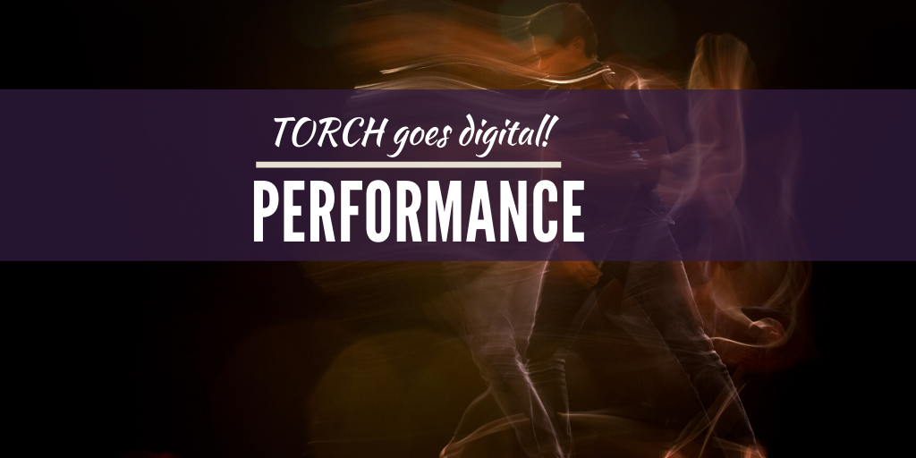 TORCH Goes Digital! Performance | TORCH | The Oxford Research Centre in ...